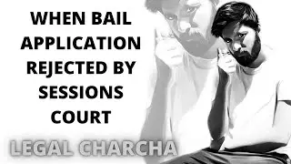 when bail application rejected by Sessions Court