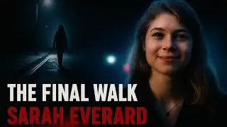 True Crime UK: The Sarah Everard Case!