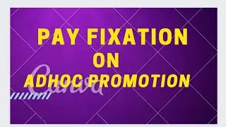 Pay Fixation on Adhoc Promotion