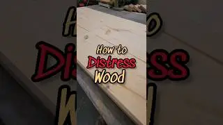 How to distress wood