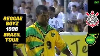 Corinthians vs Jamaica 1998 | The Reggae Boyz Tour Of Brazil | Part 2