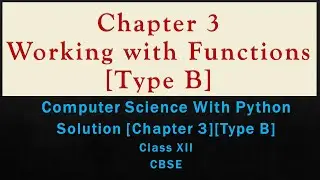 Solutions[Ch-3Working with Functions(Type B)][ComputerSc with Python by Sumita Arora][Class12][CBSE]