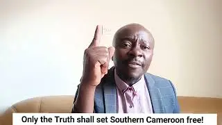 9 truths about the ongoing Crisis in Southern Cameroon.