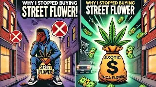 Why I Stopped Buying Flower Off the Street! 🚫 and switched to thca
