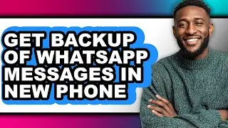 How to Get Backup of Whatsapp Messages in New Phone (updated)