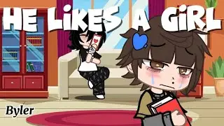 He likes a girl..// Byler angst // gacha // Stranger Things // lazy // ENJOY!! 