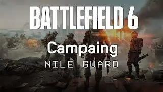 Battlefield 6 Campaign &ndash; Mission 8 &ldquo;Nile Guard&rdquo; | Full Story Gameplay