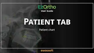 EzOrtho - Managing Patient Charts