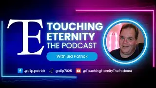 Touching Eternity The Podcast Episode 124