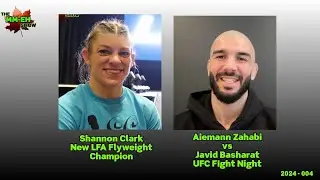 The MM-EH Show With New LFA 177 Flyweight Champ Shannon Clark, and UFC Bantamweight Aiemann Zahabi