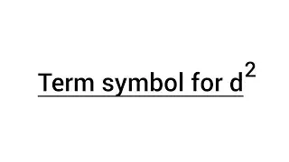 Step-by-Step Guide: Finding Term Symbols for d2 Systems || Chemistry|| IIT JAM || Neet chemistry||