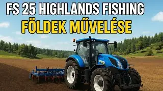 Fs 25 Highlads Fishing f&ouml;ldek művel&eacute;se