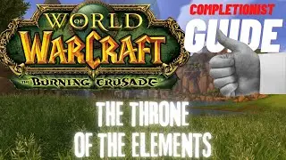 The Throne of the Elements WoW Quest TBC completionist guide
