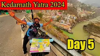 Kedarnath Cycle Yatra 2024 | Day 5 | Rishikesh to Kedarnath 🚴