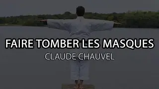 Claude Chauvel : Faire tomber les masques