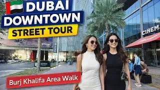 Downtown Dubai Street Walk | Luxury Streets & City Vibes