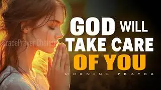Start Your Day in God&rsquo;s Care | Prayer for Strength, Peace & Divine Provision | Morning Prayer