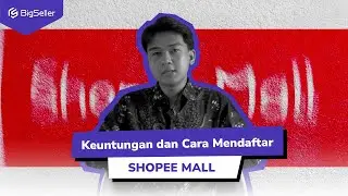 KEUNTUNGAN DAN CARA DAFTAR SHOPEE MALL