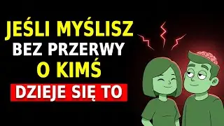 Gdy MYŚLISZ bez przerwy o tej osobie, to właśnie ona czuje natychmiast