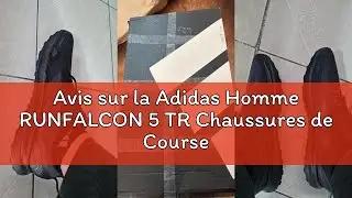 Avis sur la Adidas Homme RUNFALCON 5 TR Chaussures de Course