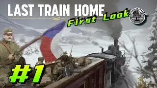 Czechoslovak Legion : LAST TRAIN HOME - Let's Play - Episode 1