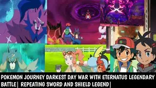 POKEMON JOURNEY DARKEST DAY EPISODE|WAR OF EVIL LEGENDARY ETERNATUS|#PART1|LEGEND OF GALAR REGION|