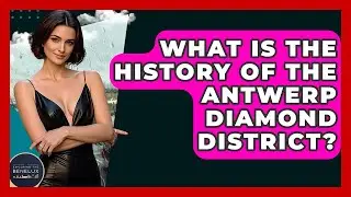 What Is The History Of The Antwerp Diamond District? - Exploring The Benelux