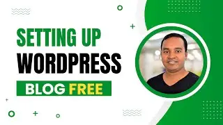 WordPress Blog Setup / Setting Up a Website with WordPress for Free