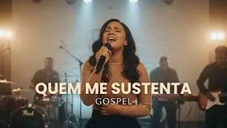 QUEM ME SUSTENTA | VOZ DA FÉ | GOSPEL WORSHIP | CANÇÃO DE ADORAÇÃO PROFUNDA