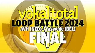 vokal.total loopbattle 2024 | FINAL