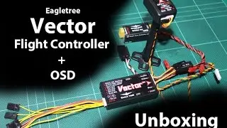 Eagletree Vector - Flight Controller + Customiseable OSD: Unboxing