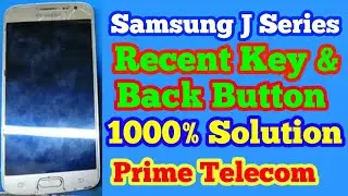 Samsung Recent Key & Back Button Not Working 1000% Solution | Prime Telecom |