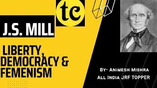 Political Thought of J.S. Mill | Liberty | Democracy |Feminism.