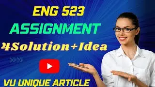 ENG523 Assignment 1 Solution 2024 / ENG523 Assignment 100%  Solution Spring 2024/ ENG523 Spring 2024