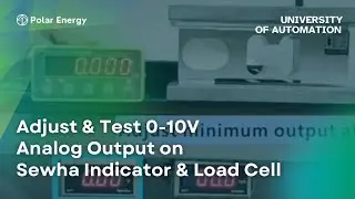 Adjust & Test 0-10V Analog Output on Sewha Indicator & Load Cell | University of Automation
