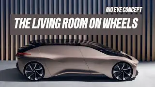 NIO EVE Concept: Роскошный электромобиль, напоминающий гостиную на колесах.