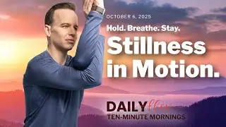 Ten-Minute Morning Yoga | Find Stillness in Motion (Balance & Focus Practice)