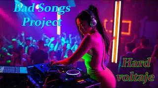 Bad Songs Project  -  Hard voltaje (Melodic dnb)