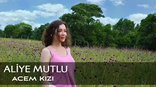 Aliye Mutlu - Acem Kızı