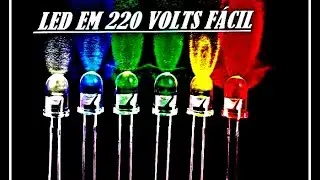 COMO LIGAR UM LED EM 220 VOLTS F&Aacute;CIL