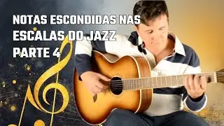 Notas Escondidas nas Escalas e Modos Mais Usados na Improvisa&ccedil;&atilde;o do Jazz  Parte 4