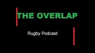 Clermont edge Leinster, Saracens dominate, Gatland's Lions |The Overlap Rugby Podcast #11
