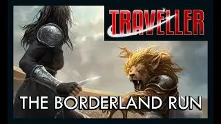 Actual Play - Traveller 2nd Edition (Mongoose): Traveller Creation Session for The Borderland Run