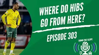 WHERE DO HIBS GO FROM HERE? | FROM CONTENTION TO CHAOS | EP303