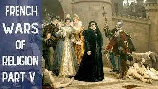 Религиозные войны во Франции. Часть 5. Война трёх Генрихов. Католическая лига. 4K