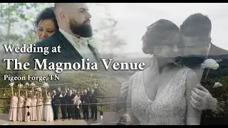 Wedding at The Magnolia Venue I Pigeon Forge, TN I AMANDA & CHARLIE