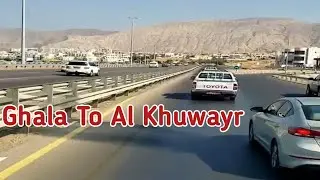 Ghala To Al Khuwayr Muscat Road Trip, Oman