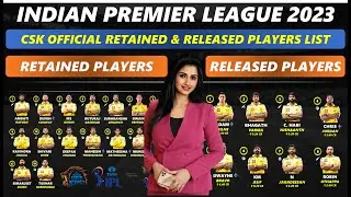 IPL 2023 - Chennai Super Kings (CSK) Complete Official Retained and Released Players List