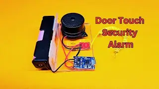 How to make Door Touch Security Alarm with Touch Sensor Module TTP223   ||  Door Security Alarm