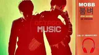 MOBB - FULL HOUSE (8D VERSION)